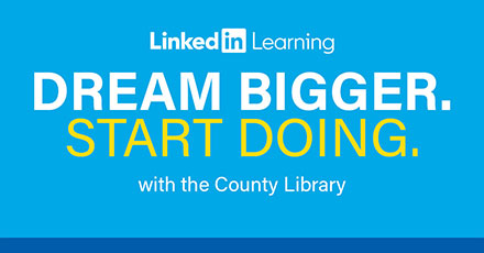 Dream Bigger with LinkedIn Learning through the County Library